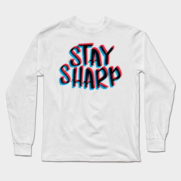 Stay sharp black Long Sleeve T-Shirt by RemcoBakker